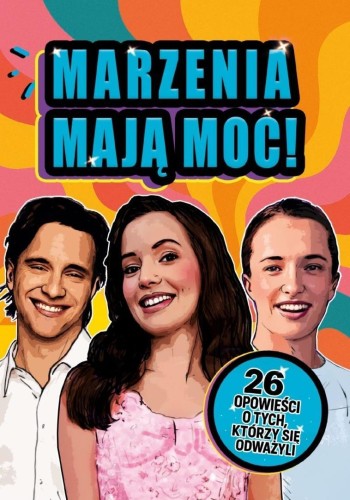 Marzenia mają moc! 26 opowieści...