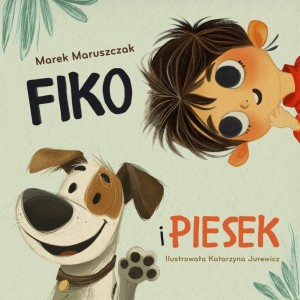 FIKO I PIESEK, MAREK MARUSZCZAK