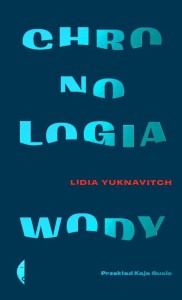 CHRONOLOGIA WODY, LIDIA YUKNAVITCH