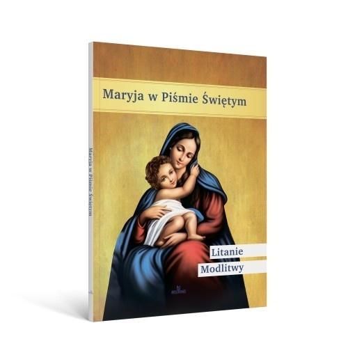 Maryja w Piśmie Świętym. Litanie. Modlitwy