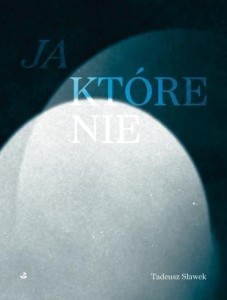 JA KTÓRE NIE, TADEUSZ SŁAWEK