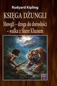KSIĘGA DŻUNGLI. MOWGLI - DROGA DO DOROSŁOŚCI.. TW