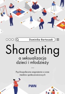 SHARENTING A SEKSUALIZACJA DZIECI I MŁODZIEŻY