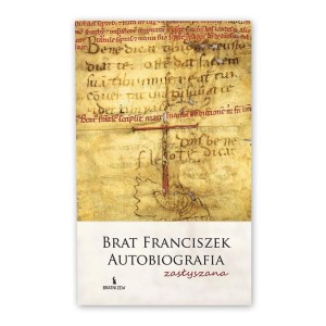 BRAT FRANCISZEK. AUTOBIOGRAFIA ZASŁYSZANA