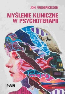 MYŚLENIE KLINICZNE W PSYCHOTERAPII