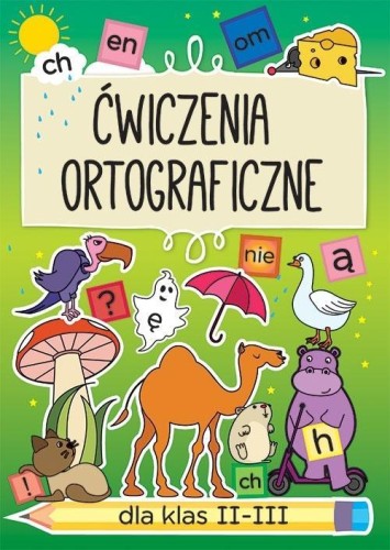 Ćwiczenia ortograficzne dla klas 2-3 Ch, en, om...