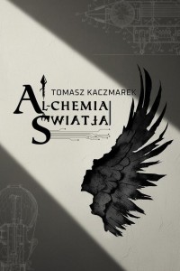 ALCHEMIA ŚWIATŁA, TOMASZ KACZMAREK