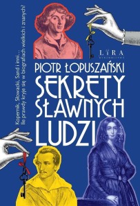 SEKRETY SŁAWNYCH LUDZI, PIOTR ŁOPUSZAŃSKI