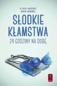 SŁODKIE KŁAMSTWA. 24 GODZINY NA DOBĘ