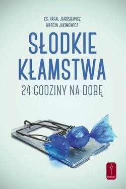 Słodkie kłamstwa. 24 godziny na dobę