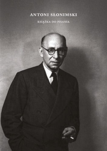 Antoni Słonimski. Książka do pisania