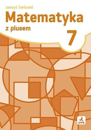 Matematyka SP 7 Z plusem ćwiczenia