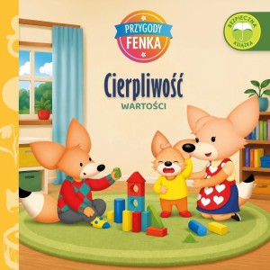 PRZYGODY FENKA. WARTOŚCI. CIERPLIWOŚĆ