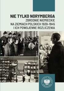NIE TYLKO NORYMBERGA... ZBRODNIE NIEMIECKIE..