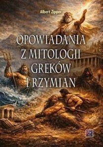 OPOWIADANIA Z MITOLOGII GREKÓW I RZYMIAN