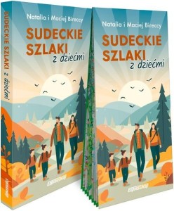 SUDECKIE SZLAKI Z DZIEĆMI PRZEWODNIK +MAPA