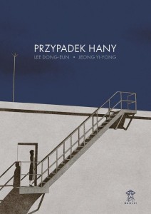PRZYPADEK HANY, LEE DONG-EUN, JEONG YI-YONG