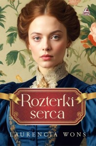 ROZTERKI SERCA, LAURENCJA WONS