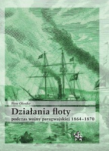 DZIAŁANIA FLOTY PODCZAS WOJNY PARAGWAJSKIEJ...