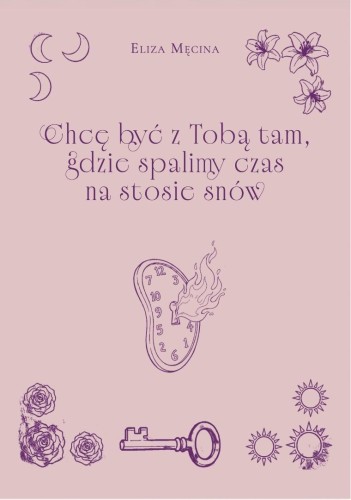 Chcę być z Tobą tam, gdzie spalimy czas na...
