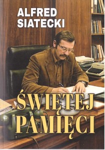 ŚWIĘTEJ PAMIĘCI, ALFRED SIATECKI