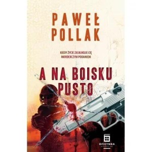 A NA BOISKU PUSTO, PAWEŁ POLLAK