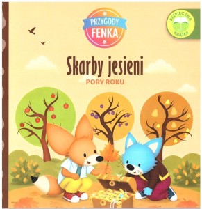 PRZYGODY FENKA. PORY ROKU. SKARB JESIENI