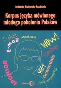 KORPUS JĘZYKA MÓWIONEGO MŁODEGO POKOLENIA POLAKÓW