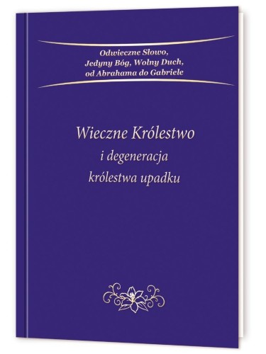 Wieczne Królestwo i degeneracja królestwa upadku