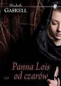 Panna Lois od czarów, Elizabeth Gaskell