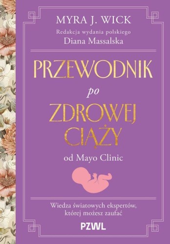 Przewodnik po zdrowej ciąży od Mayo Clinic...