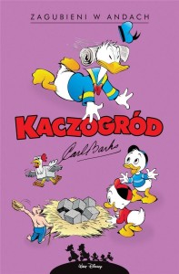 KACZOGRÓD. CARL BARKS. ZAGUBIENI W ANDACH I INNE..