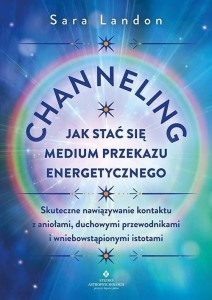 CHANNELING - JAK STAĆ SIĘ MEDIUM PRZEKAZU ENERGETY
