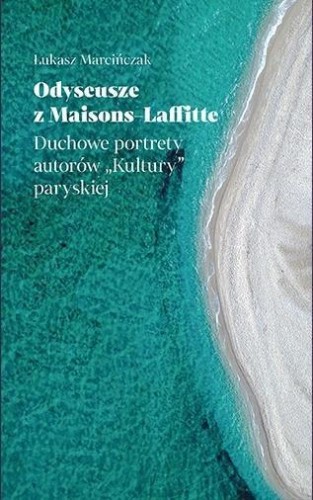 Odyseusze z Maisons-Laffitte, Łukasz Marcińczak