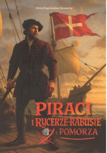 Piraci i rycerze-rabusie z Pomorza 
