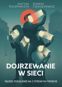 DOJRZEWANIE W SIECI. MŁODE POKOLENIE NA CYFROWYM..