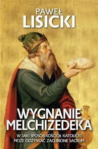 WYGNANIE MELCHIZEDEKA, PAWEŁ LISICKI