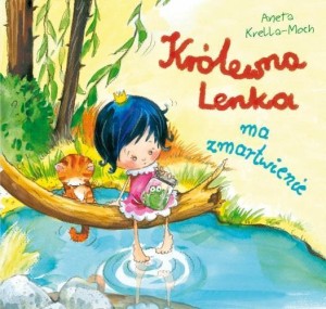 KRÓLEWNA LENKA MA ZMARTWIENIE, ANETA KRELLA-MOCH
