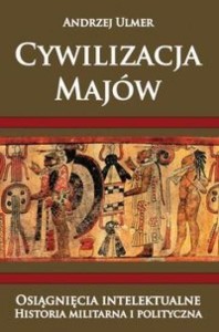 CYWILIZACJA MAJÓW, ANDRZEJ ULMER