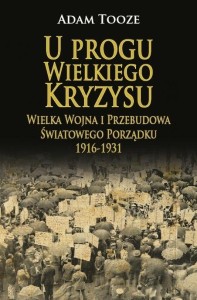 U PROGU WIELKIEGO KRYZYSU, ADAM TOOZE