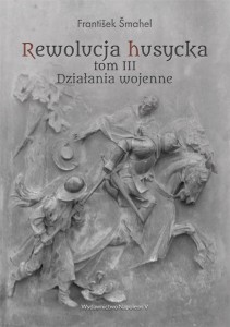 REWOLUCJA HUSYCKA T.3 DZIAŁANIA WOJENNE