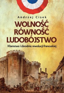 WOLNOŚĆ, RÓWNOŚĆ, LUDOBÓJSTWO, ANDRZEJ CISEK