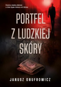 PORTFEL Z LUDZKIEJ SKÓRY, JANUSZ ONUFROWICZ