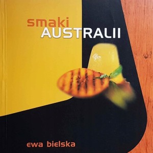 SMAKI AUSTRALII, EWA BIELSKA
