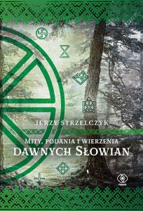 MITY, PODANIA I WIERZENIA DAWNYCH SŁOWIAN