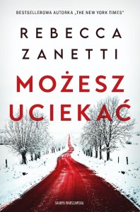 MOŻESZ UCIEKAĆ, REBECCA ZANETTI