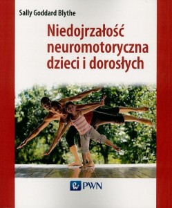 NIEDOJRZAŁOŚĆ NEUROMOTORYCZNA DZIECI I DOROSŁYCH