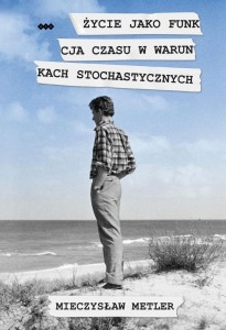 ŻYCIE JAKO FUNKCJA CZASU W WARUNKACH...