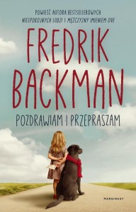 POZDRAWIAM I PRZEPRASZAM, FREDRIK BACKMAN