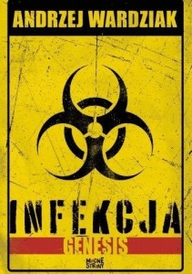 INFEKCJA T.1 GENESIS, ANDRZEJ WARDZIAK